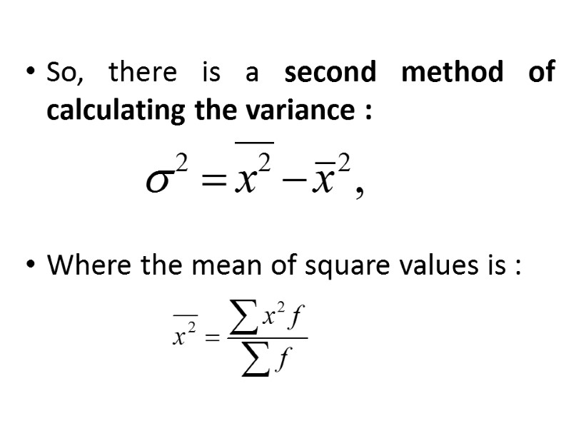 So, there is a second method of calculating the variance :   